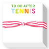 Notepad "To Do...After Tennis" Chubbie Notepad